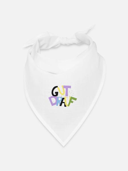 Gut drauf, Gute Laune, Positiv, Ja, Karneval, Gut - Bandana Dreieckstuch - Weiß