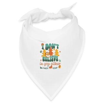 Ich glaube auch nicht an dich Lustige Weihnachtssprüche - Bandana Dreieckstuch - Weiß - Vorne