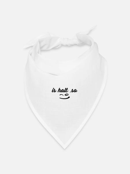 ist halt so - Bandana Dreieckstuch - Weiß