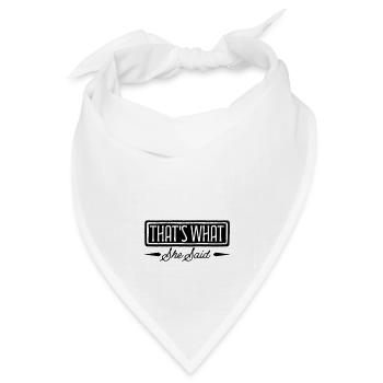 That s What She Said - Bandana Dreieckstuch - Weiß - Vorne