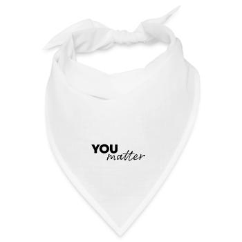 You matter - Bandana Dreieckstuch - Weiß - Vorne