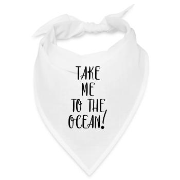 Take me to the Ocean - Bandana Dreieckstuch - Weiß - Vorne