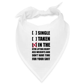 Single? I'm in the Gym lifting heavy Weights ... - Bandana Dreieckstuch - Weiß - Vorne