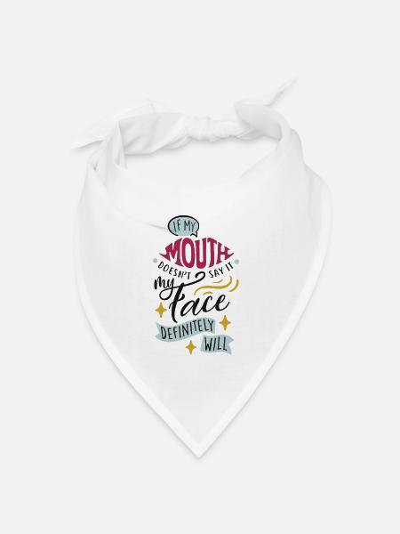 Humorvolles Zitat zum Gesichtsausdruck - Bandana Dreieckstuch - Weiß