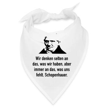 Schopenhauer: Wir denken selten an das, was wir h - Bandana - Weiß - Vorne