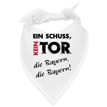 Ein Schuss kein Tor die Bayern - Bandana - Weiß - Vorne