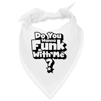 Sie funk will mit mir? - Bandana - Weiß - Vorne
