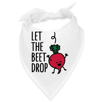 Let the beet drop - Bandana - Weiß - Vorne