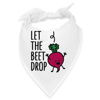 lustige Let the beet drop - beat drop wortspiel - Bandana - Weiß - Vorne