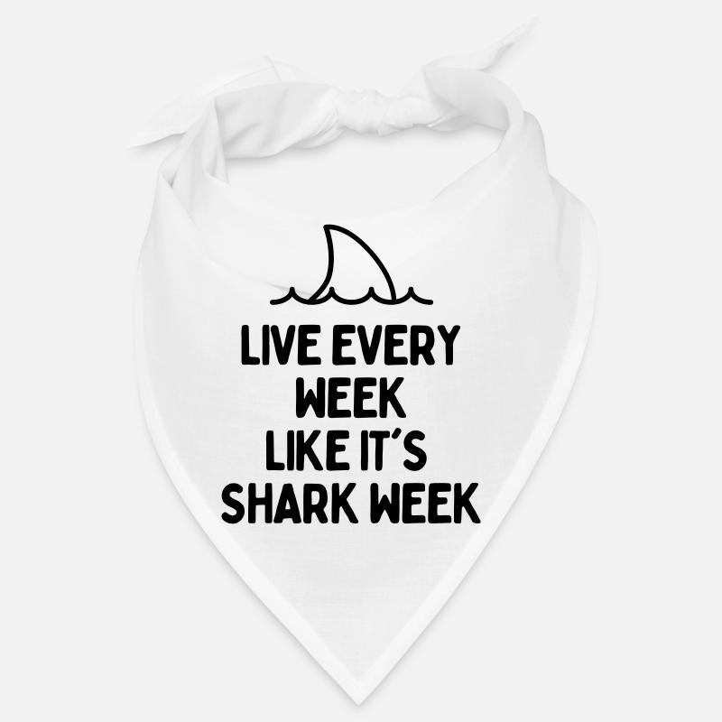LIVE EVERY WEEK LIKE ITS SHARK WEEK Bandana