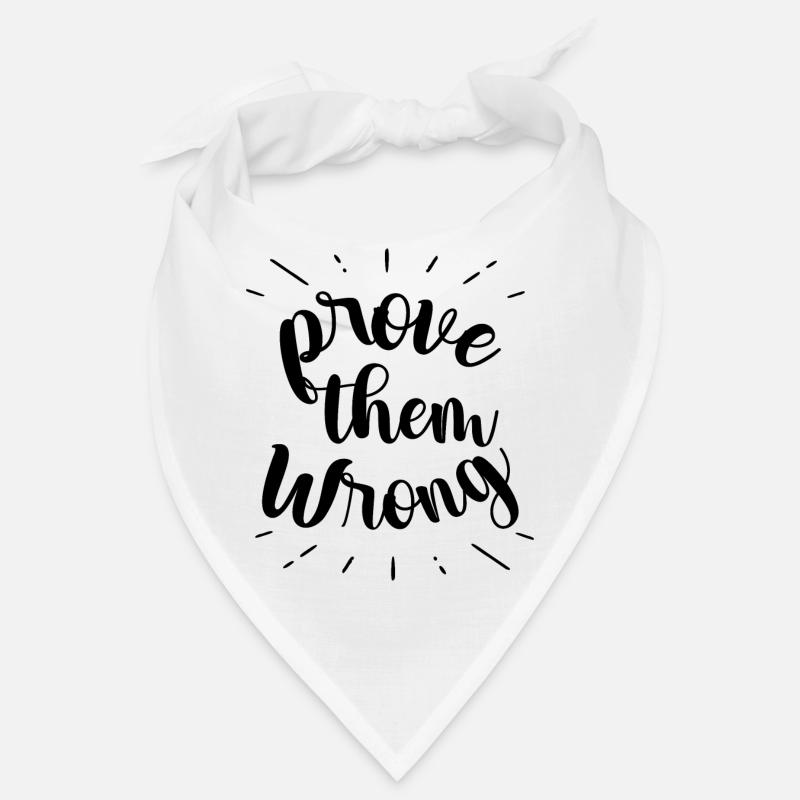 prove them wrong - phrase positive Bandana