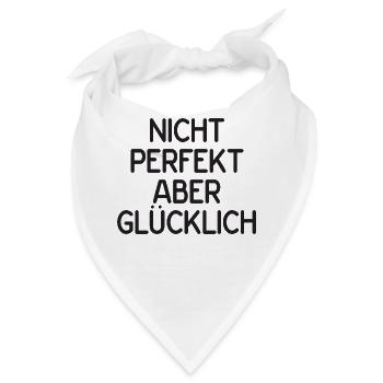 Nicht perfekt aber glücklich - Bandana - Weiß - Vorne
