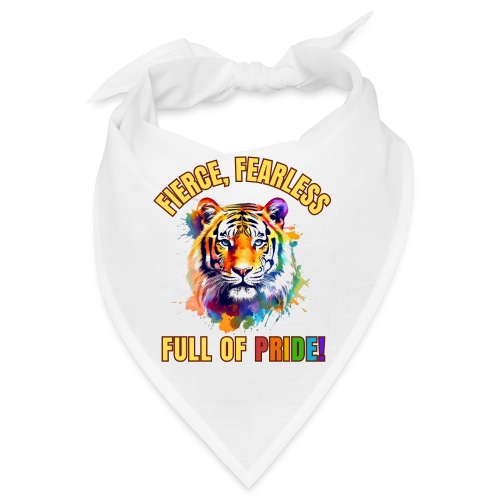 Gay Pride - Fierce, Fearless and full of Pride! - Bandana