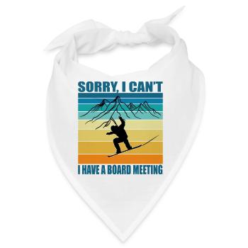 Snowboarden - Tut mir leid, ich kann keine Vorstandssitzung abhalten - Bandana - Weiß - Vorne