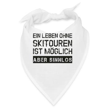 Leben ohne Skitouren ist möglich, aber sinnlos - Bandana - Weiß - Vorne