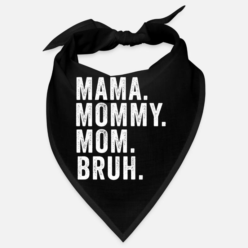 Mama Mommy Mom Bruh Bandana