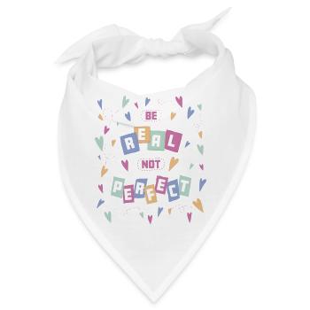 Be real not perfect - Selbstvertrauen Selbstwert - Bandana - Weiß - Vorne