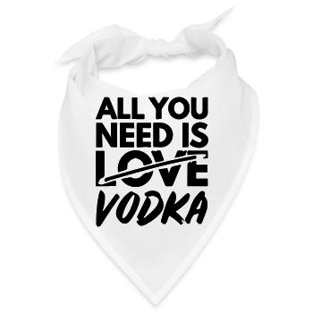alles was du brauchst ist Wodka - Bandana - Weiß - Vorne