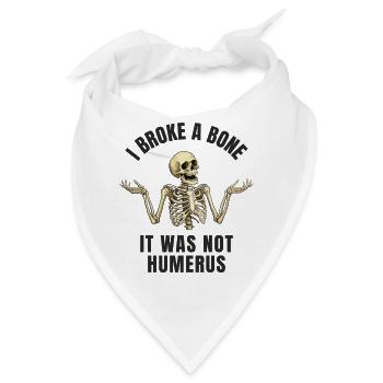 Lustiger Knochenbruch Humor – Ich habe mir einen Knochen gebrochen - Bandana - Weiß - Vorne