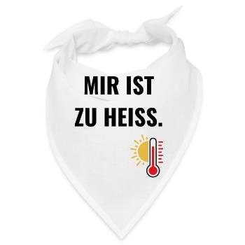 Mir ist zu heiß. - Bandana - Weiß - Vorne