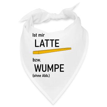 Ist mir Latte bzw Wumpe - Bandana - Weiß - Vorne
