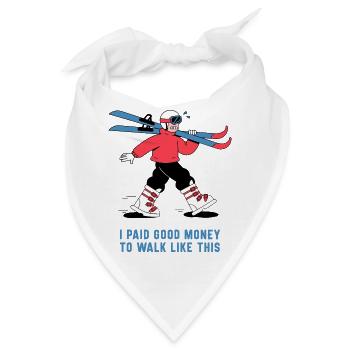 I Paid Good Money To Walk Like This – Ski Shirt - Bandana - Weiß - Vorne