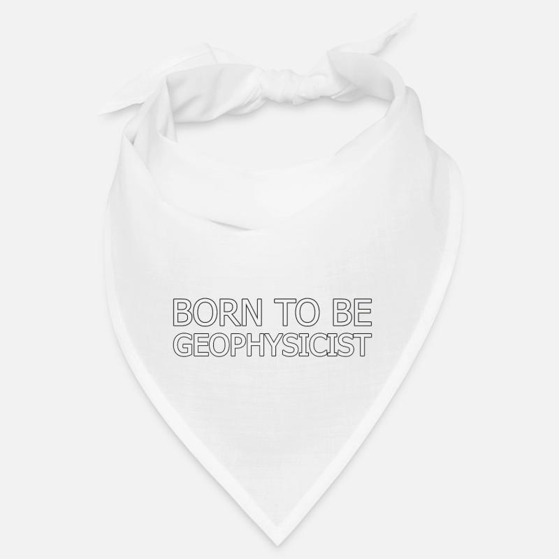 Geophysicist Born To Be Geophysics Bandana