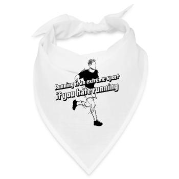 Laufen ist ein Extremsport, wenn man das Laufen hasst - Bandana - Weiß - Vorne