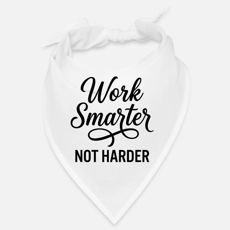 Travailler plus intelligemment, pas plus dur - Efficacité d’abord Bandana