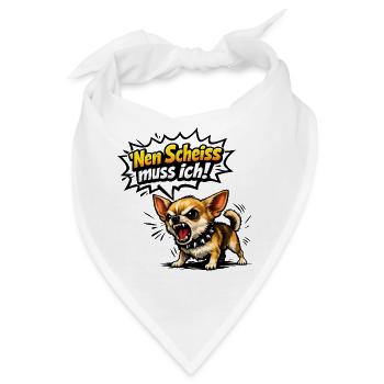 Nen scheiß muss ich Chihuahua - Bandana - Weiß - Vorne