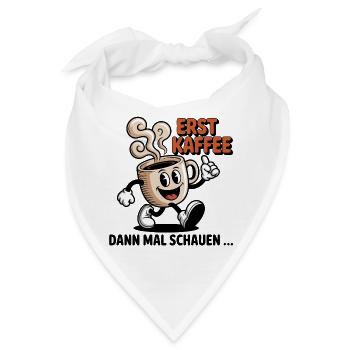 Erst Kaffee - Bandana - Weiß - Vorne