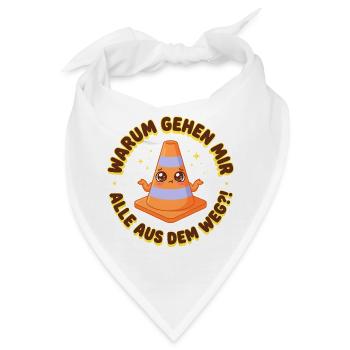 Pylon Spruch: Warum gehen mir alle aus dem Weg - Bandana - Weiß - Vorne
