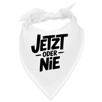 Jetzt oder nie Sprüche Mann Frau Lustig Niemals - Bandana - Weiß - Vorne