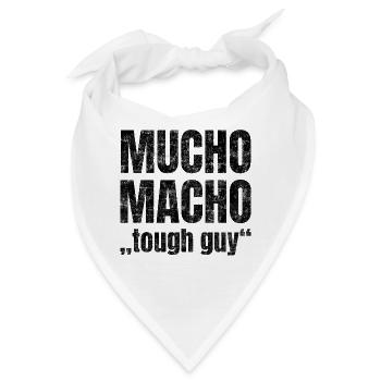 Mucho Macho steht für 'harter Typ' - Bandana - Weiß - Vorne