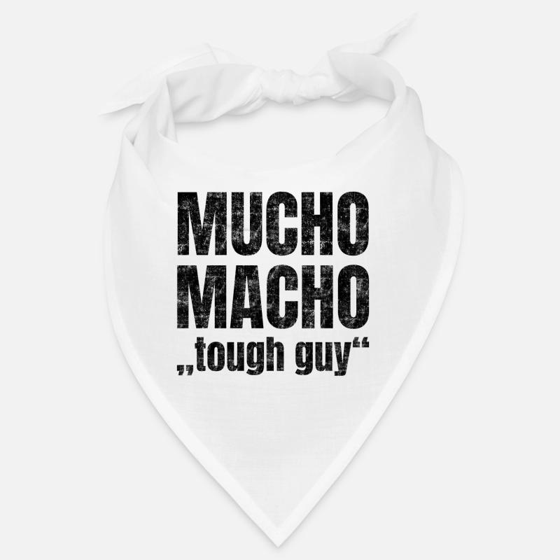 Mucho Macho è l'acronimo di 'hard guy' Bandana