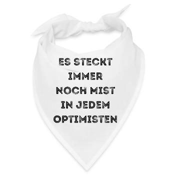 Es steckt immer noch Mist in jedem Optimisten - Bandana - Weiß - Vorne