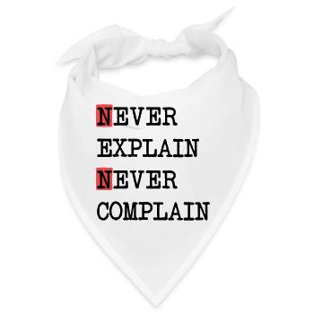 Never Explain – Never Complain, cooles Lebensmotto - Bandana - Weiß - Vorne