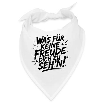 Was für keine Freude Dich zu seh'n - Bandana - Weiß - Vorne