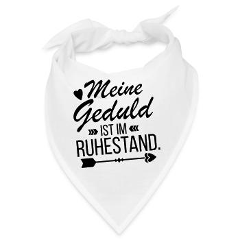 Meine Geduld ist im Ruhestand - freche Sprüche - Bandana - Weiß - Vorne