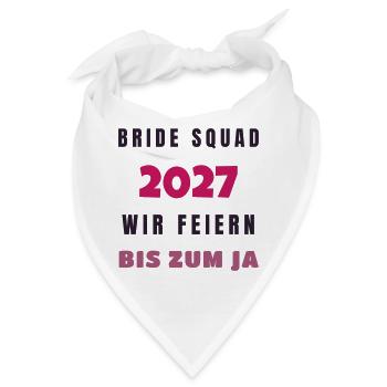 Bride Squad 2027 wir feiern bis zum Ja JGA - Bandana - Weiß - Vorne
