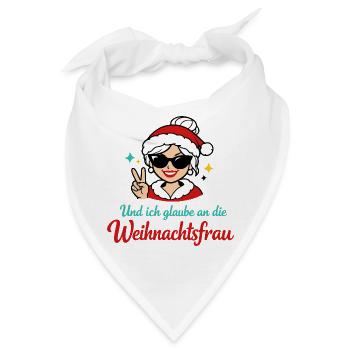 Und ich glaube an die Weihnachtsfrau - Bandana - Weiß - Vorne