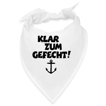 Klar zum Gefecht! Segeln Segler Segelspruch - Bandana - Weiß - Vorne
