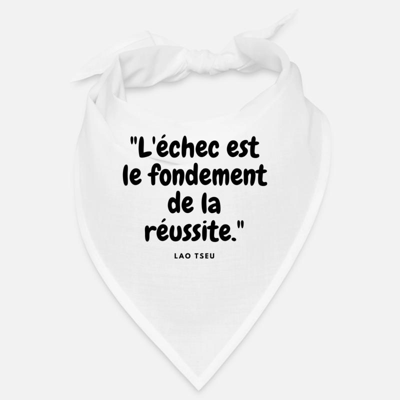 "L'échec est le fondement de la réussite." Bandana