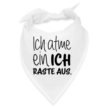 Ich atme ein - ich raste aus - Bandana - Weiß - Vorne
