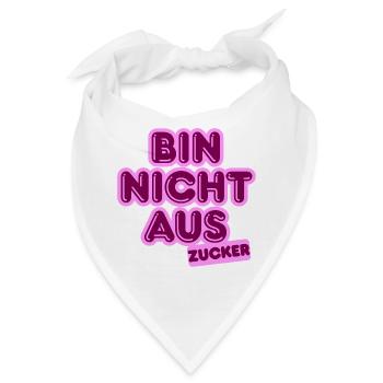 Bin Nicht Aus Zucker - Bandana - Weiß - Vorne