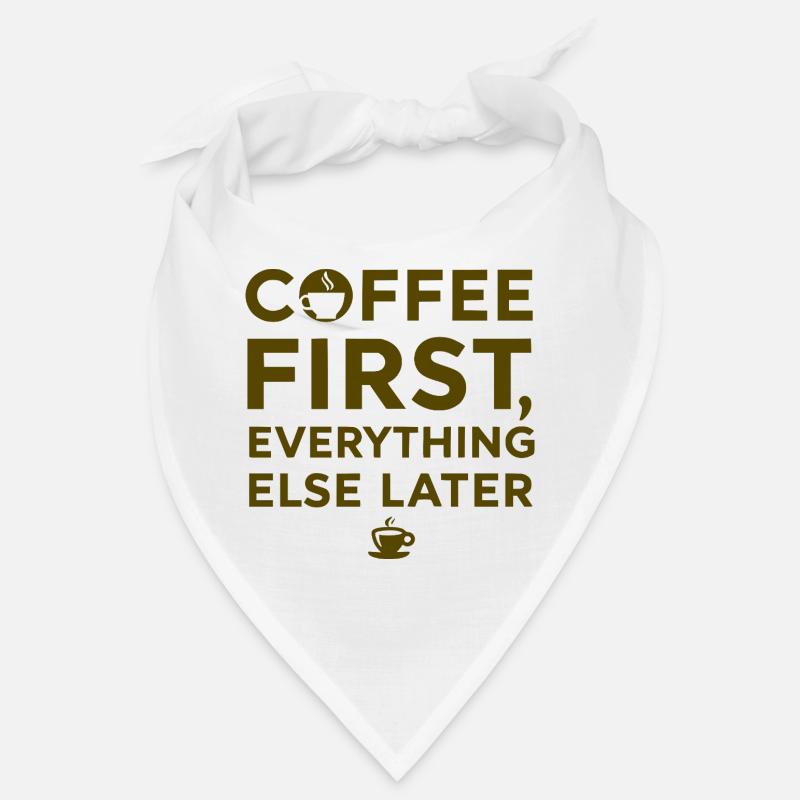 Coffee first, everything else after Bandana
