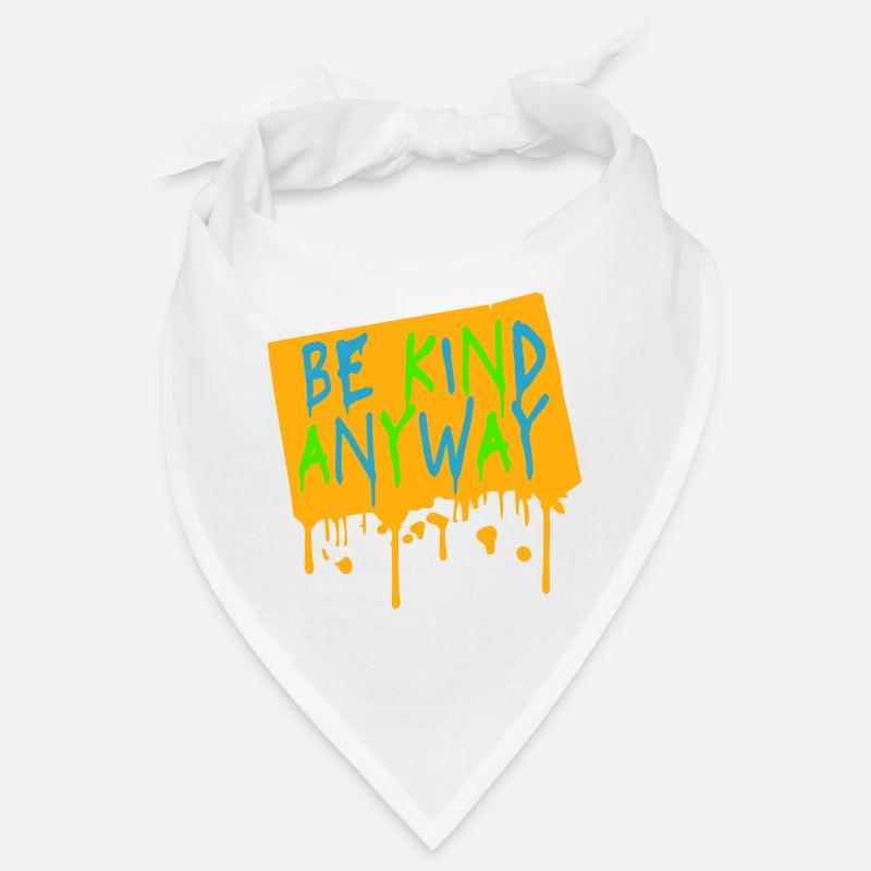 Be Kind Anyway Freundlichkeit Statement Spruch Bandana