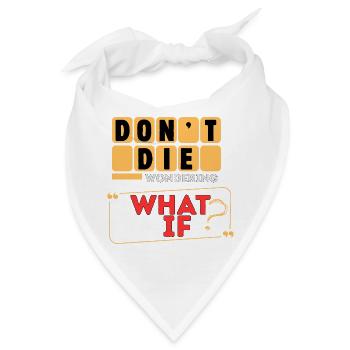 Was wäre wenn: Handeln Sie ohne Zögern - Bandana - Weiß - Vorne