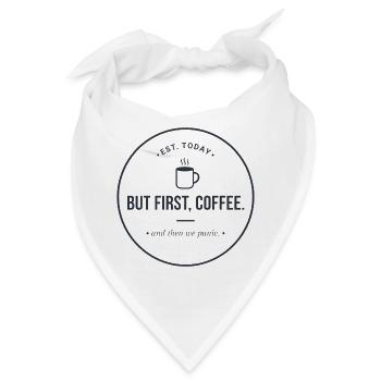 But first, Coffee" - Kaffee & Panik Abzeichen - Bandana - Weiß - Vorne