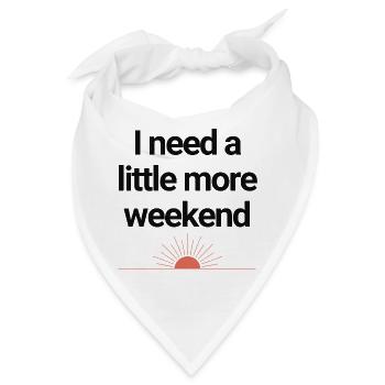 I need a little more weekend - Bandana - Weiß - Vorne